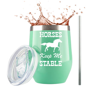 Horses Keep Me Stable - 12oz Rose Gold Coffee/Wine Tumbler with Premiu –  Jenvio