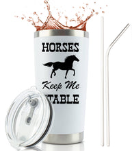 Load image into Gallery viewer, Horses Keep Me Stable 20 Ounce White Stainless Steel Travel Tumbler with Lid and 2 straws by JENVIO