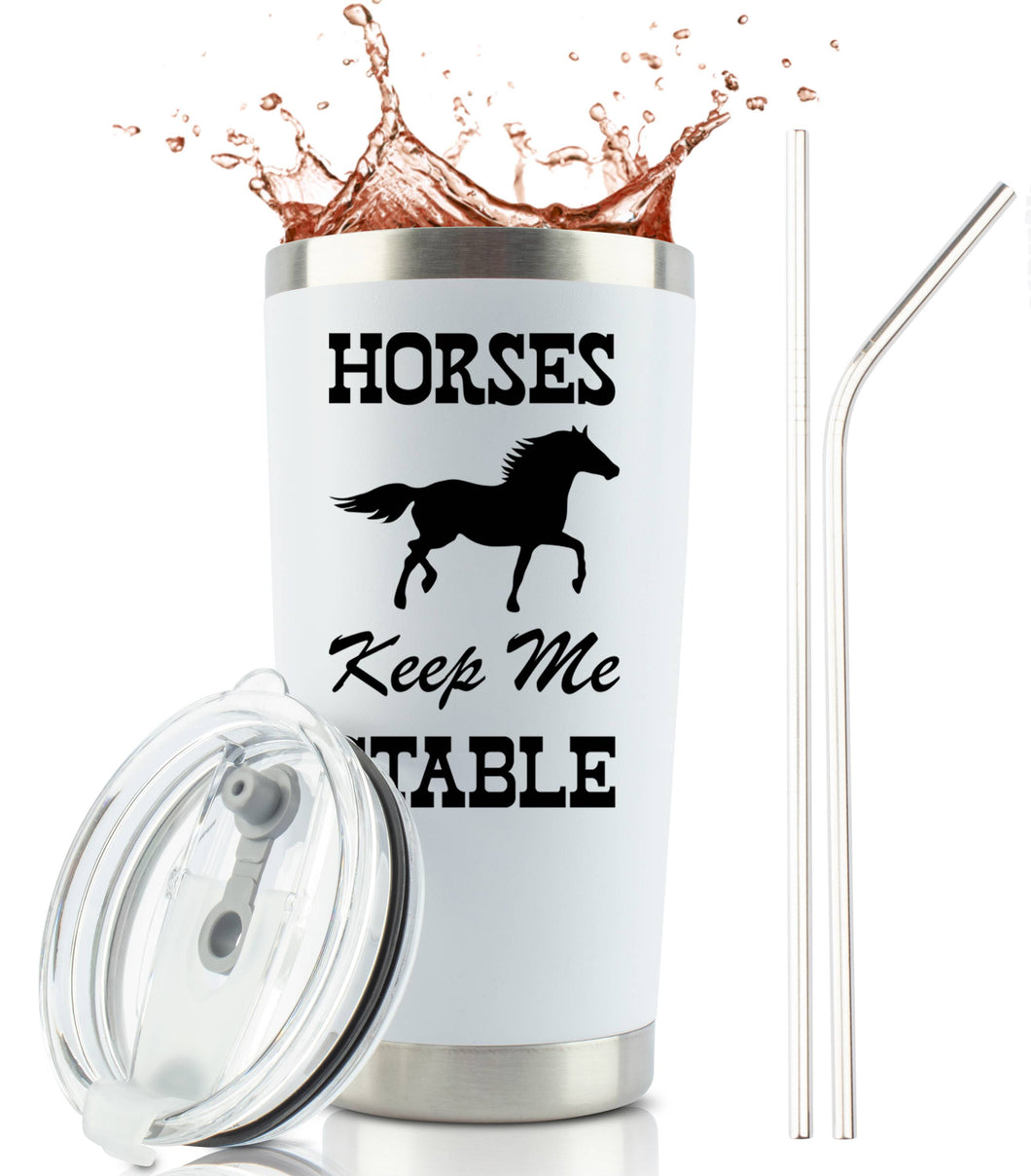 Horses Keep Me Stable 20 Ounce White Stainless Steel Travel Tumbler with Lid and 2 straws by JENVIO