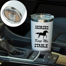 Load image into Gallery viewer, Horses Keep Me Stable 20 Ounce White Stainless Steel Travel Tumbler with Lid and 2 straws by JENVIO